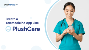 Create a Telemedicine App Like PlushCare