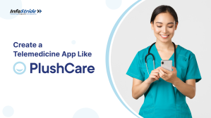 Create a Telemedicine App Like PlushCare