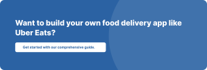 Build Your Food Delivery App Like Uber Eats