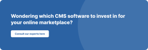 Wondering which CMS software to invest in for your online marketplace