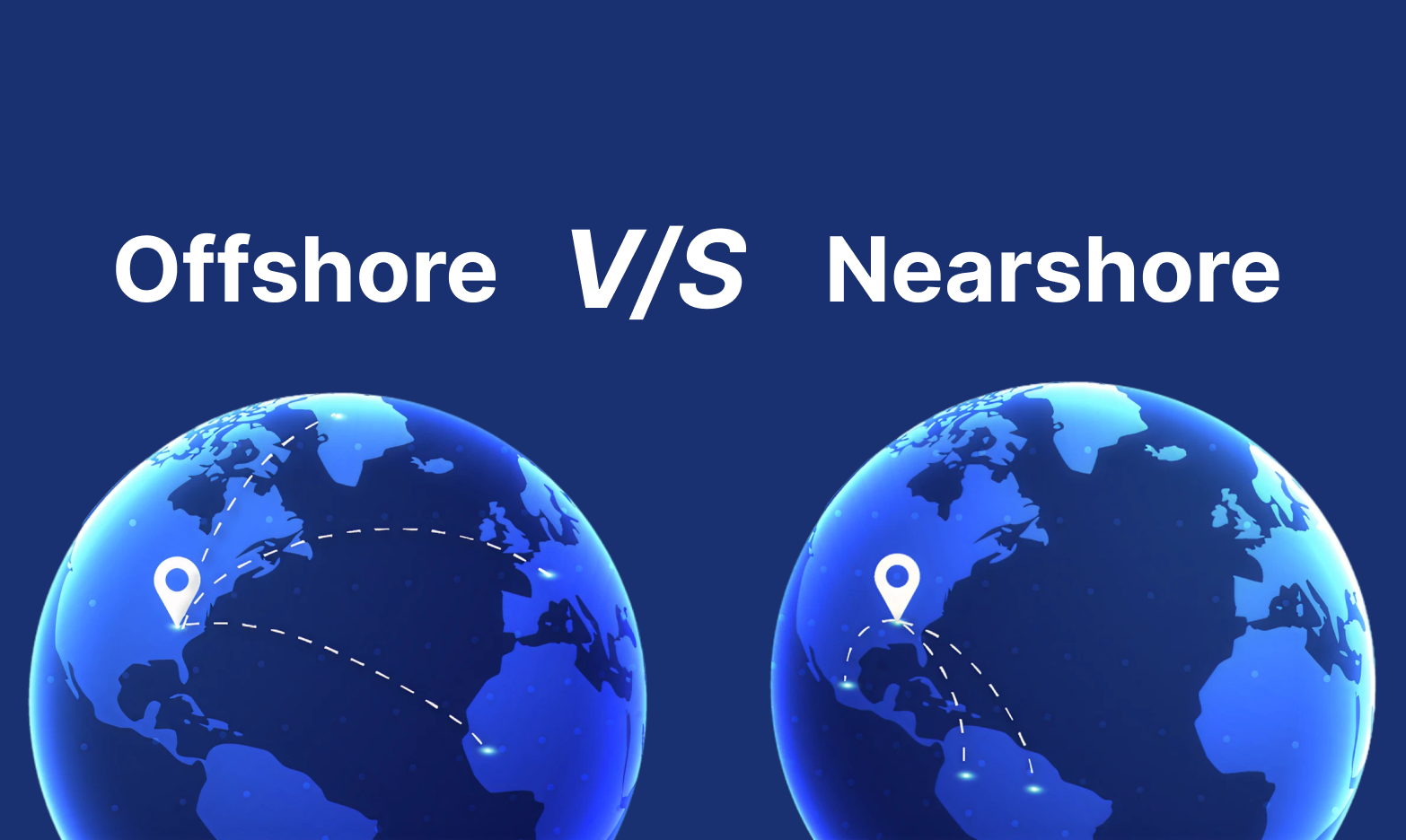 Offshore vs. Nearshore Development: Which One to Choose?